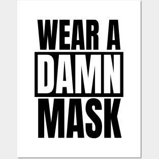 Wear A Damn Mask Posters and Art